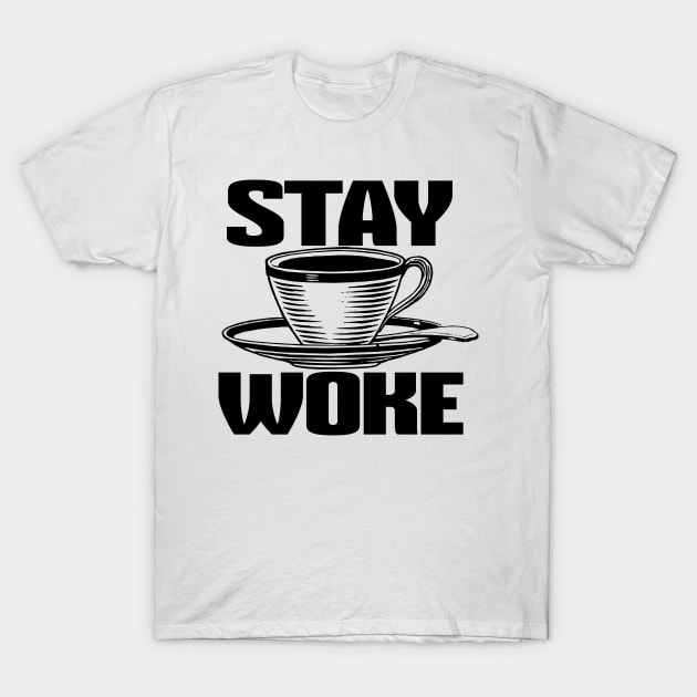 Stay Woke T-Shirt by alexp01